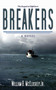 Breakers (A Novel) by William B. McCloskey, 9781626360020