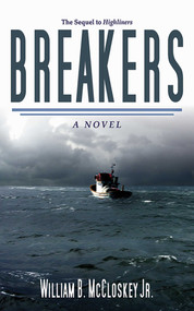 Breakers (A Novel) by William B. McCloskey, 9781626360020