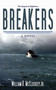 Breakers (A Novel) by William B. McCloskey, 9781626360020