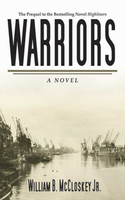 Warriors (A Novel) - 9781626361072 by William B. McCloskey, 9781626361072