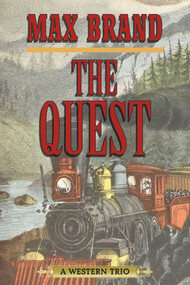 The Quest (A Western Trio) by Max Brand, 9781626362109
