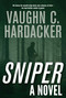 Sniper (A Thriller) by Vaughn C. Hardacker, 9781626365575