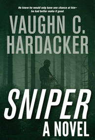 Sniper (A Thriller) by Vaughn C. Hardacker, 9781626365575