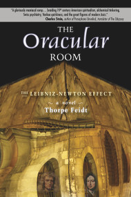 The Oracular Room (The Leibniz-Newton Effect) by Thorpe  Feidt, 9781581771428