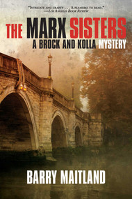 The Marx Sisters (A Brock and Kolla Mystery) by Barry Maitland, 9781628723731