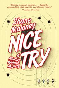 Nice Try (A Murray Whelan Mystery) by Shane Maloney, 9781628724158