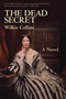 The Dead Secret (A Novel) by Wilkie Collins, 9781628724219