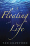 A Floating Life (A Novel) - 9781628724226 by Tad Crawford, 9781628724226