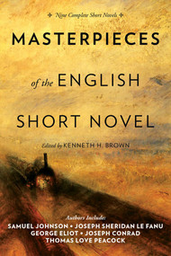 Masterpieces of the English Short Novel (Nine Complete Short Novels) by Kenneth H. Brown, 9781628724431