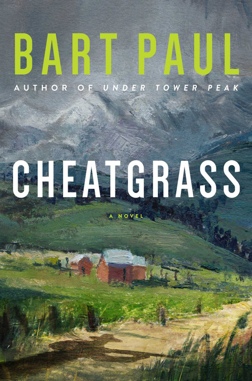 Cheatgrass (A Tommy Smith High Country Noir, BookTwo) by Bart Paul, 9781628726015