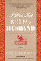 I Did Not Kill My Husband (A Novel) - 9781628726077 by Liu Zhenyun, Howard Goldblatt, Sylvia Li-chun Lin, 9781628726077