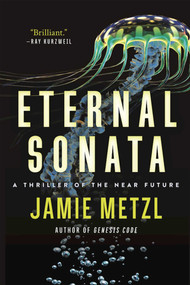 Eternal Sonata (A Thriller of the Near Future) by Jamie Metzl, 9781628726794