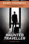 Haunted Traveller (An Imaginary Memoir) by Barry Yourgrau, 9781628727005
