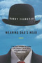 Wearing Dad's Head (Stories) by Barry Yourgrau, 9781628727043