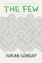 The Few (A Novel) by Hakan Günday, Alexander Dawe, 9781628727098