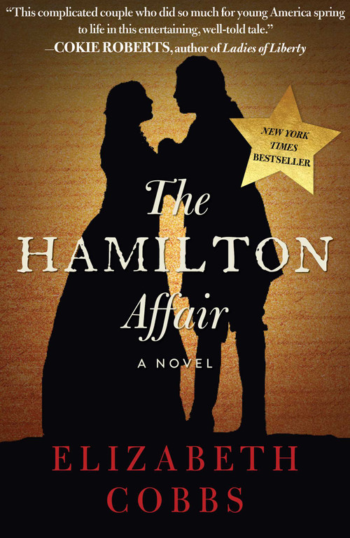 The Hamilton Affair (A Novel) by Elizabeth Cobbs, 9781628727203