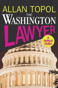 The Washington Lawyer by Allan Topol, 9781590792667