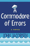 A Commodore of Errors by John Jacobsen, 9781628727258