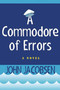 A Commodore of Errors by John Jacobsen, 9781628727258