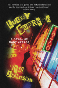 Lucky Supreme (A Darby Holland Crime Novel (#1)) by Jeff Johnson, 9781628727579
