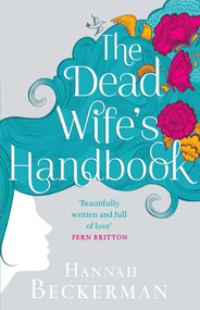 The Dead Wife's Handbook (A Novel) - 9781628727906 by Hannah Beckerman, 9781628727906