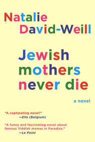 Jewish Mothers Never Die (A Novel) - 9781628727913 by Natalie David-Weill, 9781628727913