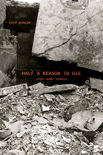 Half a Reason to Die by Chip Duncan, 9781590794081
