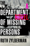 The Department of Missing Persons (A Novel) by Ruth Zylberman, Grace McQuillan, 9781628728033
