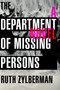 The Department of Missing Persons (A Novel) by Ruth Zylberman, Grace McQuillan, 9781628728033