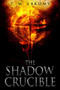 The Shadow Crucible by T. M. Lakomy, 9781590794142