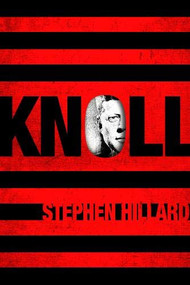 KNOLL (The Last JFK Conspiracist) by Stephen Hillard, 9781590794210
