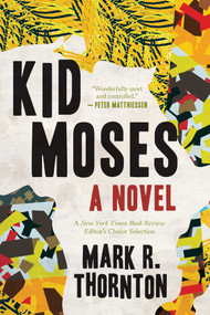 Kid Moses (A Novel) - 9781628728279 by Mark R. Thornton, 9781628728279