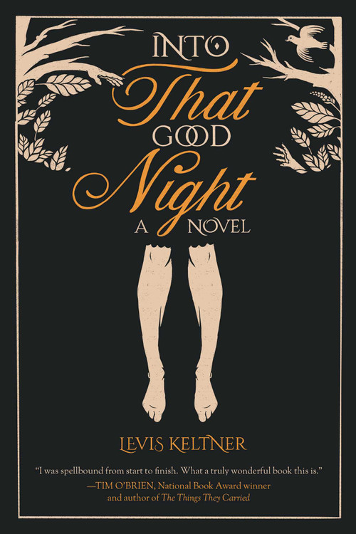 Into that Good Night (A Novel) by Levis Keltner, 9781628728446