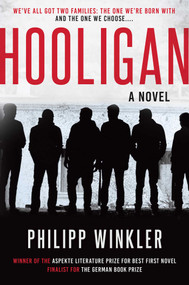 Hooligan (A Novel) by Philipp Winkler, Bradley Schmidt, 9781628728675