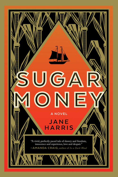 Sugar Money (A Novel) by Jane Harris, 9781628728897