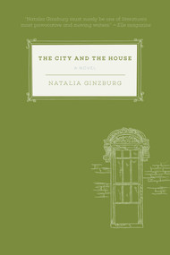 The City and the House (A Novel) - 9781628728958 by Natalia Ginzburg, Cynthia Zarin, 9781628728958