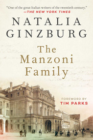 The Manzoni Family (A Novel) - 9781628728972 by Natalia Ginzburg, Tim Parks, 9781628728972