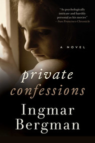 Private Confessions (A Novel) by Ingmar Bergman, 9781628729054