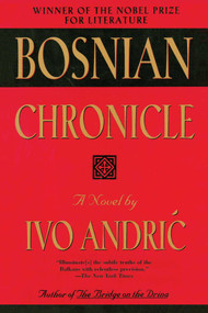 Bosnian Chronicle (A Novel) - 9781628729290 by Ivo Andric, 9781628729290