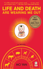 Life and Death Are Wearing Me Out (A Novel) - 9781628729405 by Mo Yan, Howard Goldblatt, 9781628729405