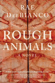 Rough Animals (An American Western Thriller) by Rae DelBianco, 9781628729733