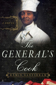 The General's Cook (A Novel) by Ramin Ganeshram, 9781628729771