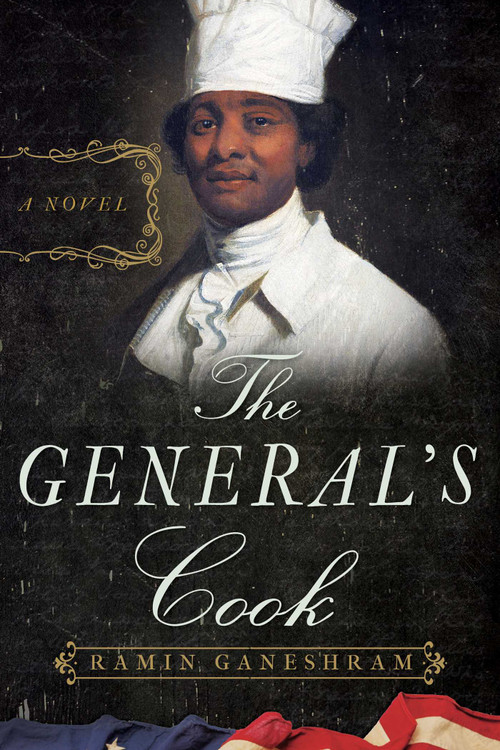 The General's Cook (A Novel) by Ramin Ganeshram, 9781628729771