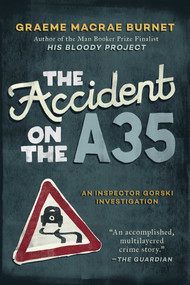 The Accident on the A35 (An Inspector Gorski Investigation) by Graeme MaCrae Burnet, 9781628729832