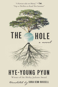 The Hole (A Novel) - 9781628729917 by Hye-young Pyun, Sora Kim-Russell, 9781628729917