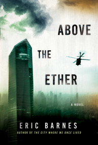 Above the Ether (A Novel) by Eric Barnes, 9781628729986
