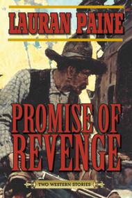 Promise of Revenge (Two Western Stories) by Lauran Paine, 9781628736304