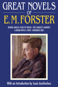 Great Novels of E. M. Forster (Where Angels Fear to Tread, The Longest Journey, A Room with a View, Howards End) by E. M. Forster, Louis Auchincloss, 9781628737851