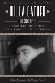 Willa Cather (Four Great Novels?O Pioneers!, One of Ours, The Song of the Lark, My Ántonia) by Willa Cather, Maureen Howard, 9781628737875