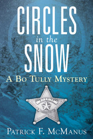 Circles in the Snow (A Bo Tully Mystery) by Patrick F. McManus, 9781629141701